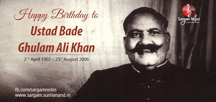 Ustad Bade Ghulam Ali Khan full Biography and Life History