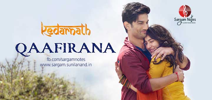 Qaafirana from Kedarnath piano song notes in harmonium sargam